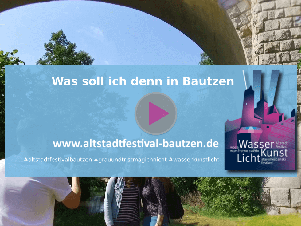 Altstadtfestival 2018 Was soll ich denn in Bautzen